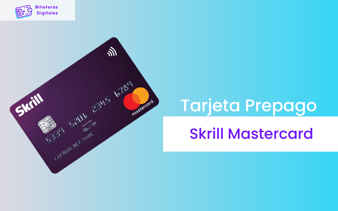 Tarjeta prepago Skrill Mastercard - Billeteras digitales